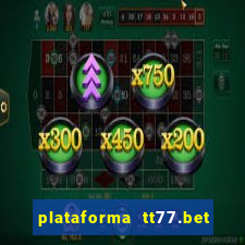 plataforma tt77.bet paga mesmo